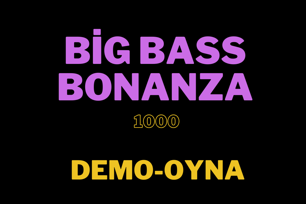 Big Bass Bonanza 1000 Demo Oyna